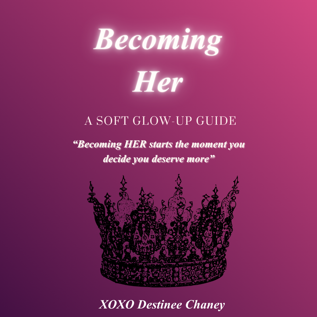 Becoming HER: Soft Glow-Up Guide✨